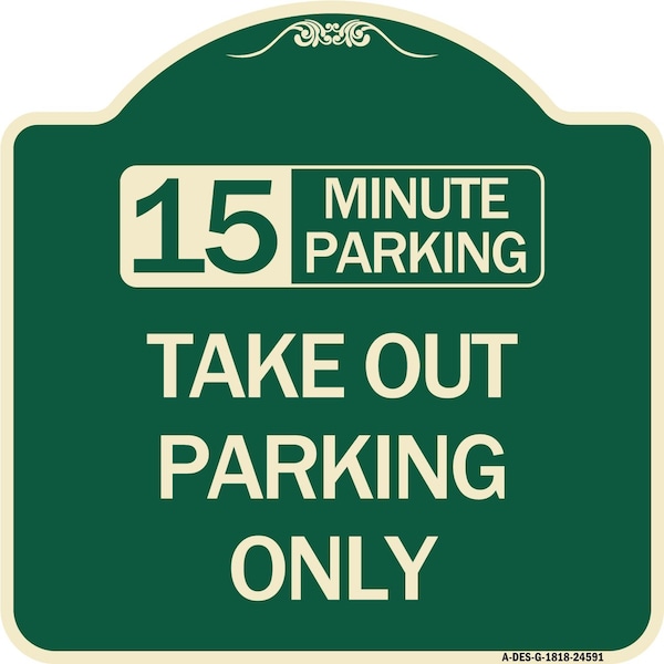 Signmission 15 Minutes Parking Take Out Parking Heavy-Gauge Aluminum Architectural Sign, 18" x 18", G-1818-24591 A-DES-G-1818-24591 - main
